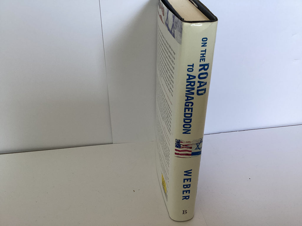 On the Road to Armageddon: How Evangelicals Became Israel’s Best Friend (John Gowan Collection)