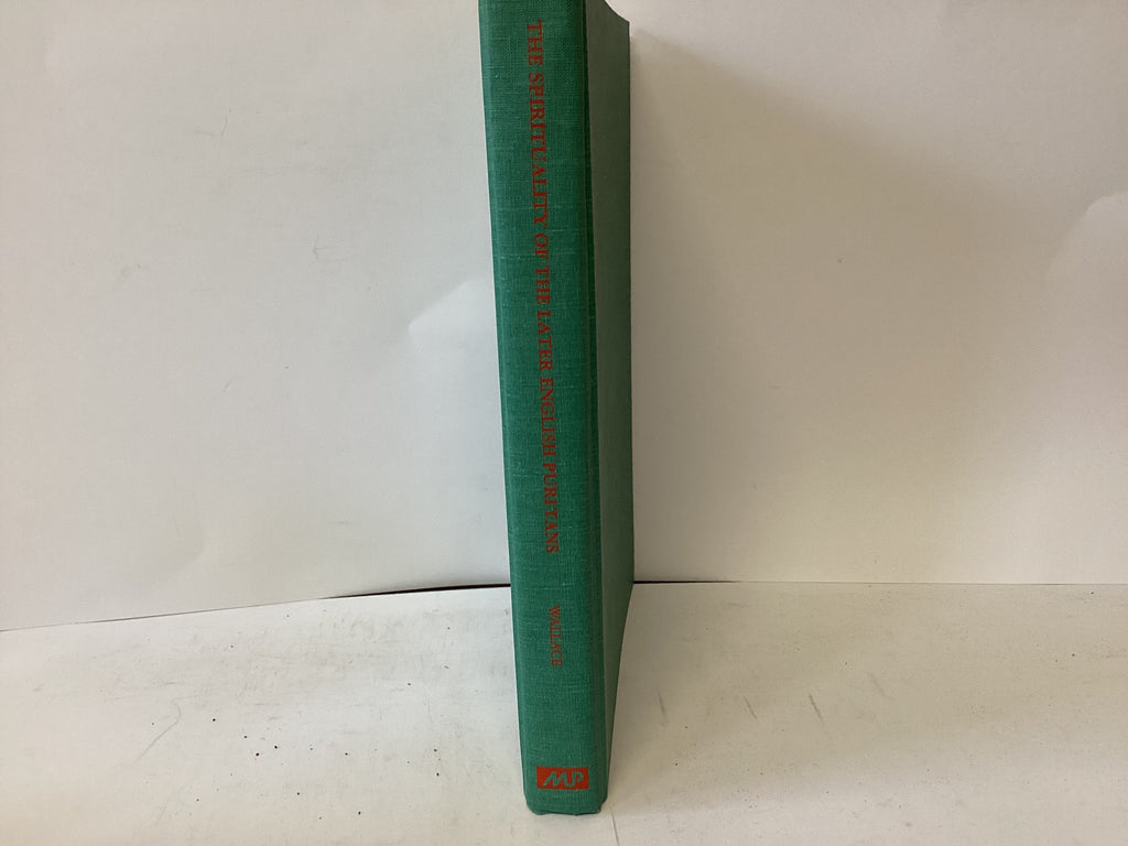 The Spirituality of the Later English Puritans (The John Gowan Collection)