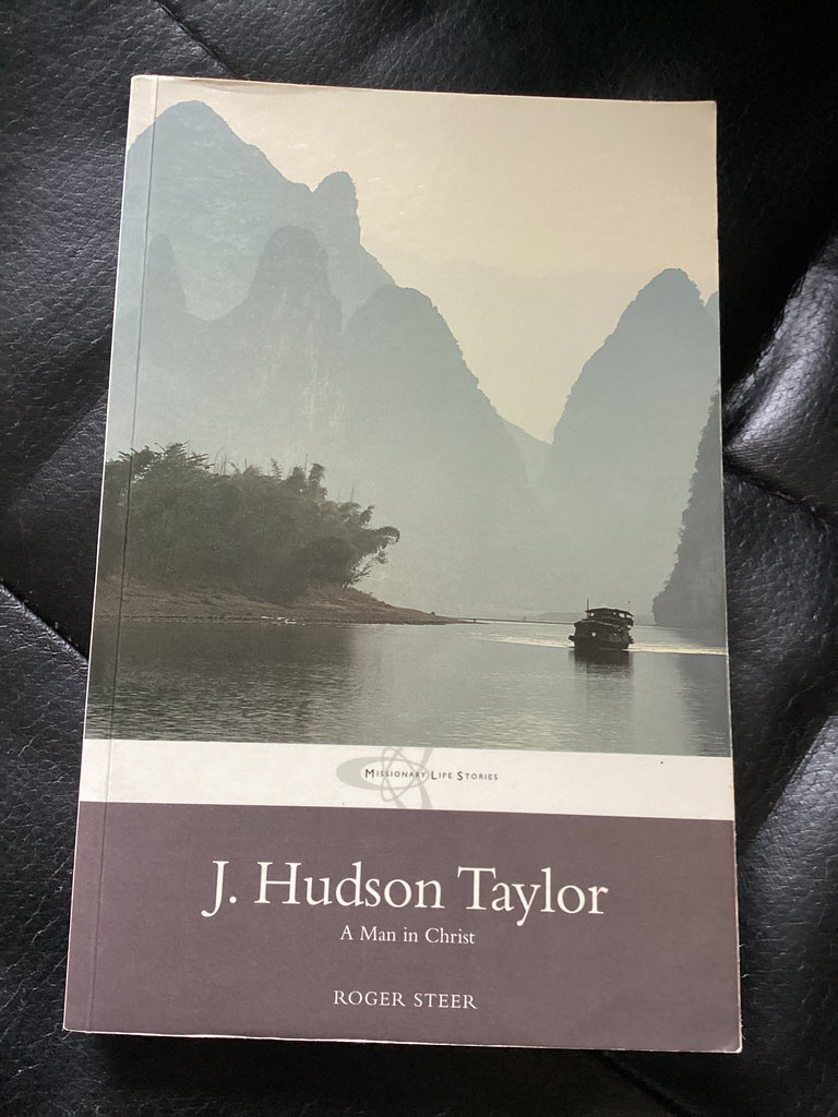 J Hudson Taylor - A Man in Christ (Used Copy)
