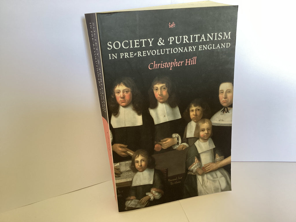 Society & Puritanism in Pre-Revolutionary England (John Gowan Collection)
