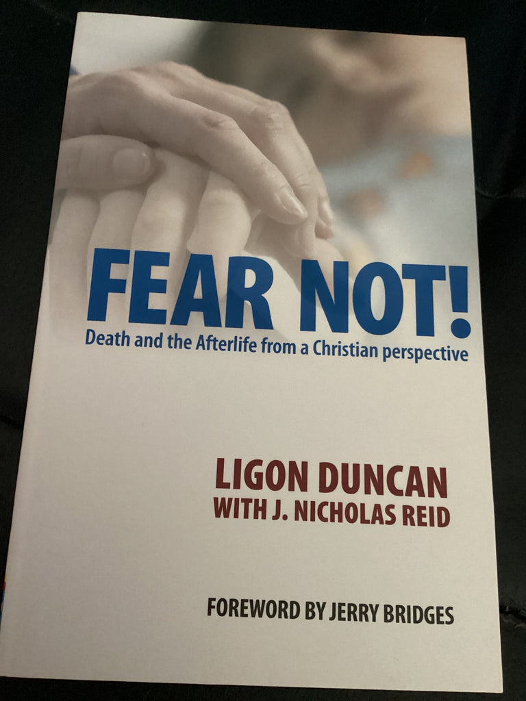 Fear Not! Death and the Afterlife from a Christian Perspective (Used Copy)