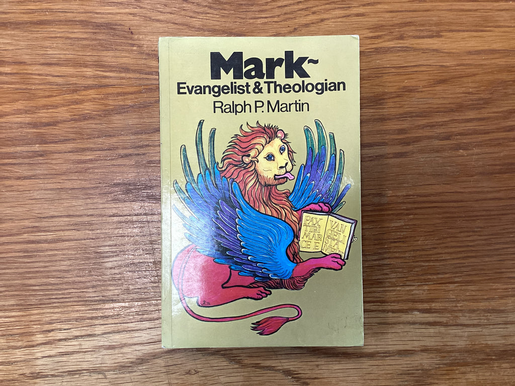 Mark - Evangelist &Theologian (The John Gowan Collection)
