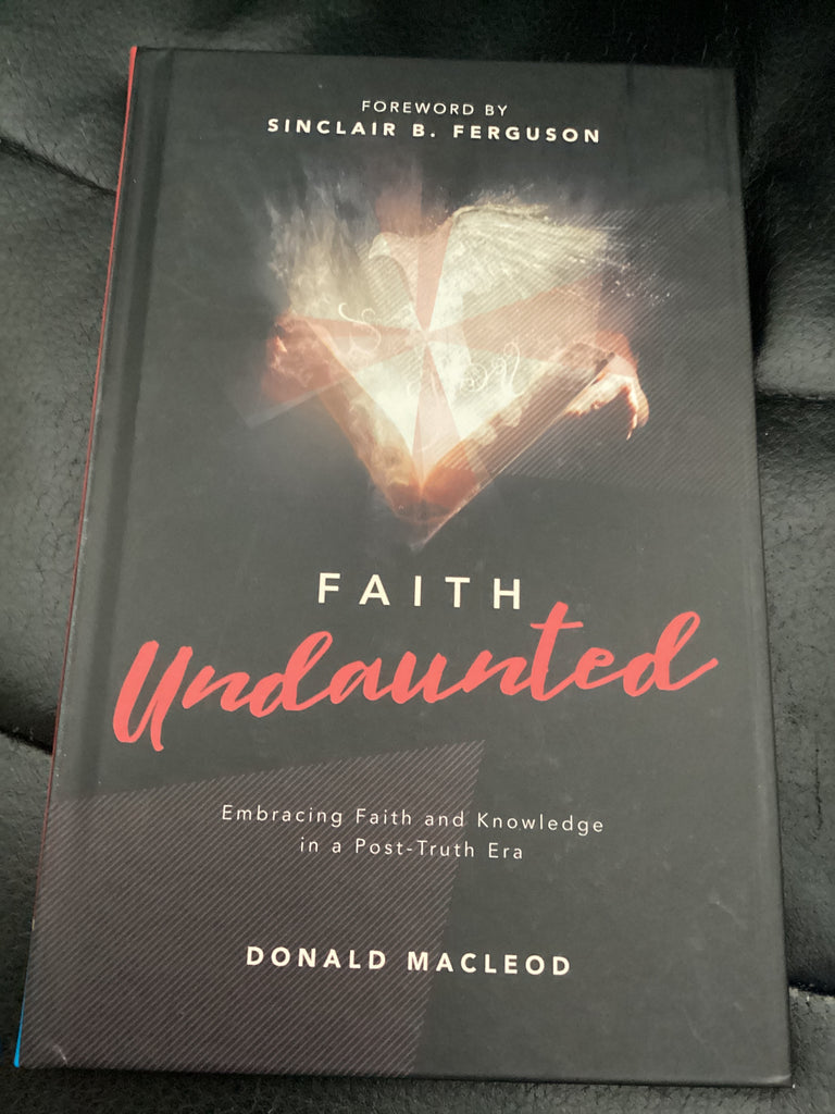 Faith Undaunted - Embracing Faith and Knowledge in a Post-Truth Era (Used Copy)