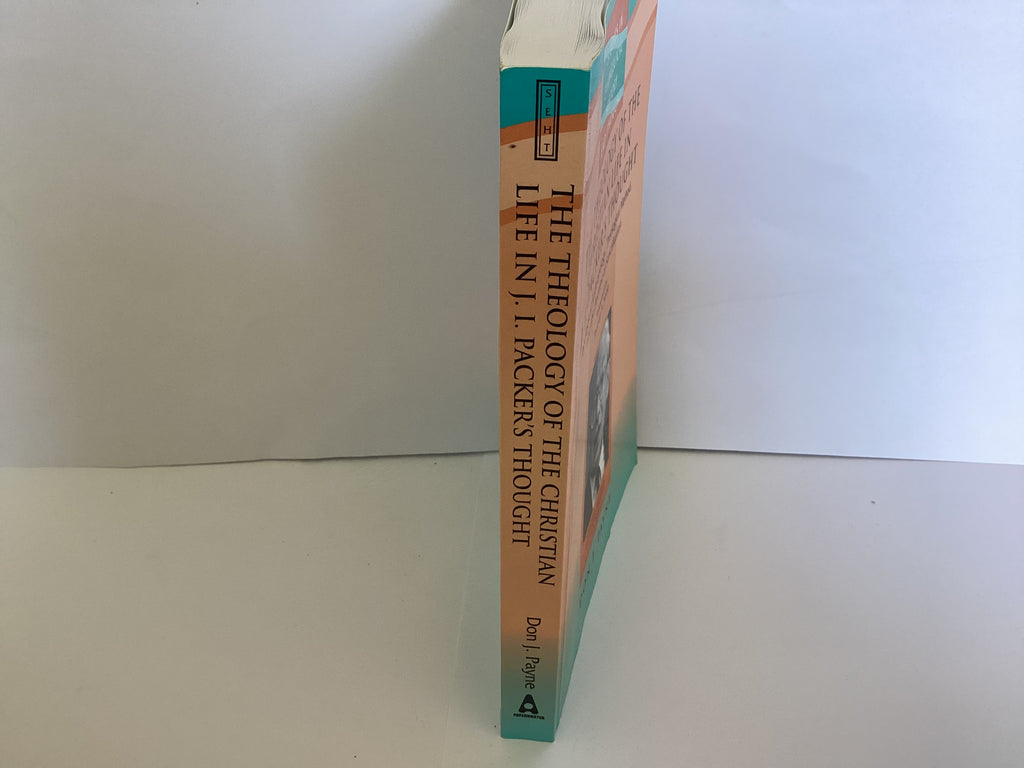 The Theology of the Christian Life in J. I. Parker’s Thought (John Gowan Collection)