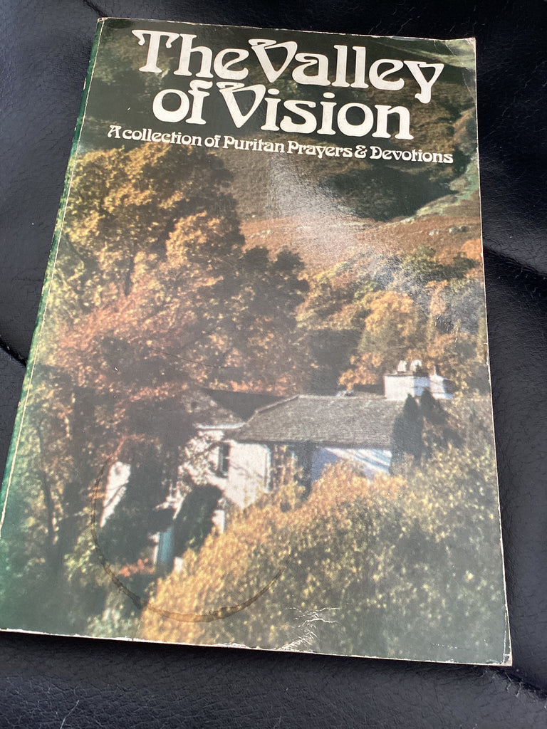 The Valley of Vision - A collection of Puritan Prayers and Devotions (Used Copy)