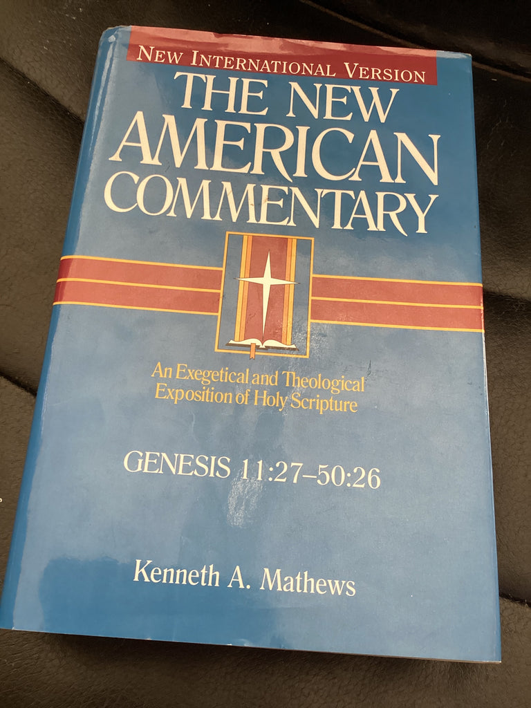 The New American Commentary: Genesis 11:27-50:26 (Used Copy)