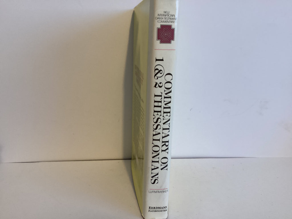 First and Second Thessalonians: New International Greek Testament Commentary (John Gowan Collection)