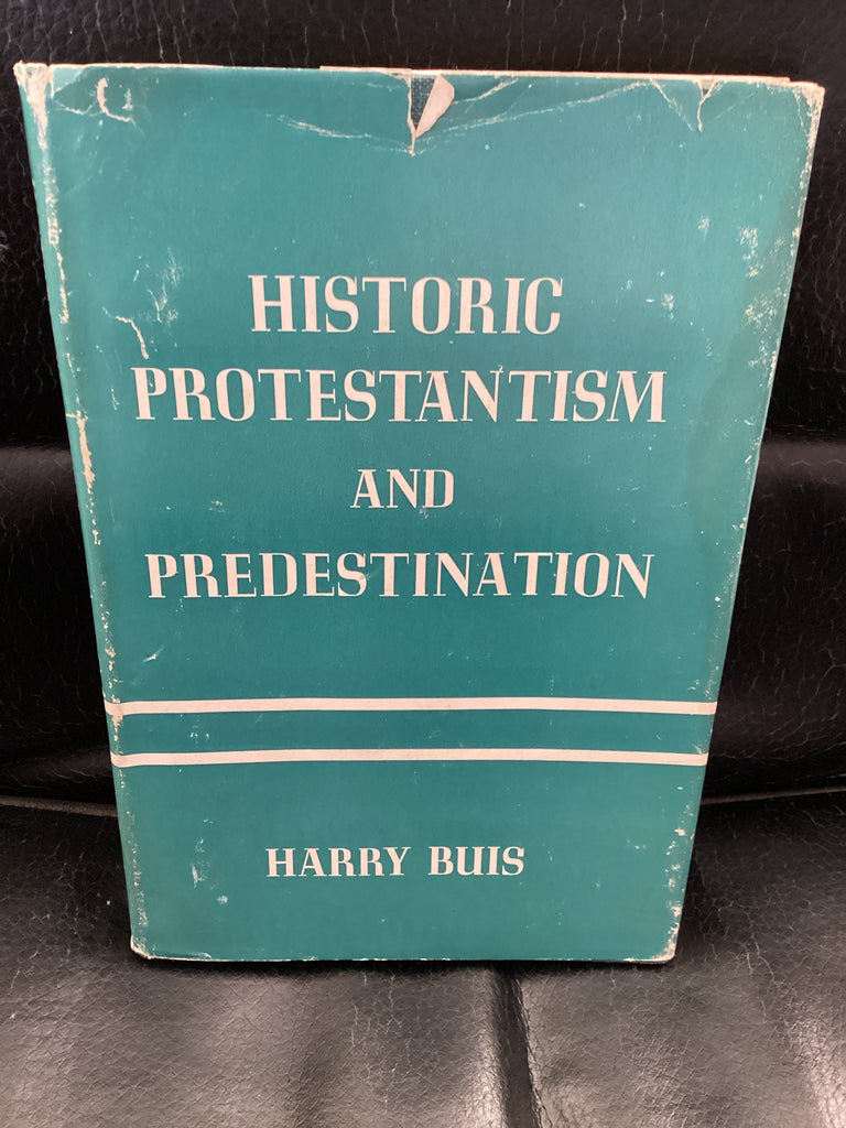 Historic Protestantism and Predestination (Used Copy)