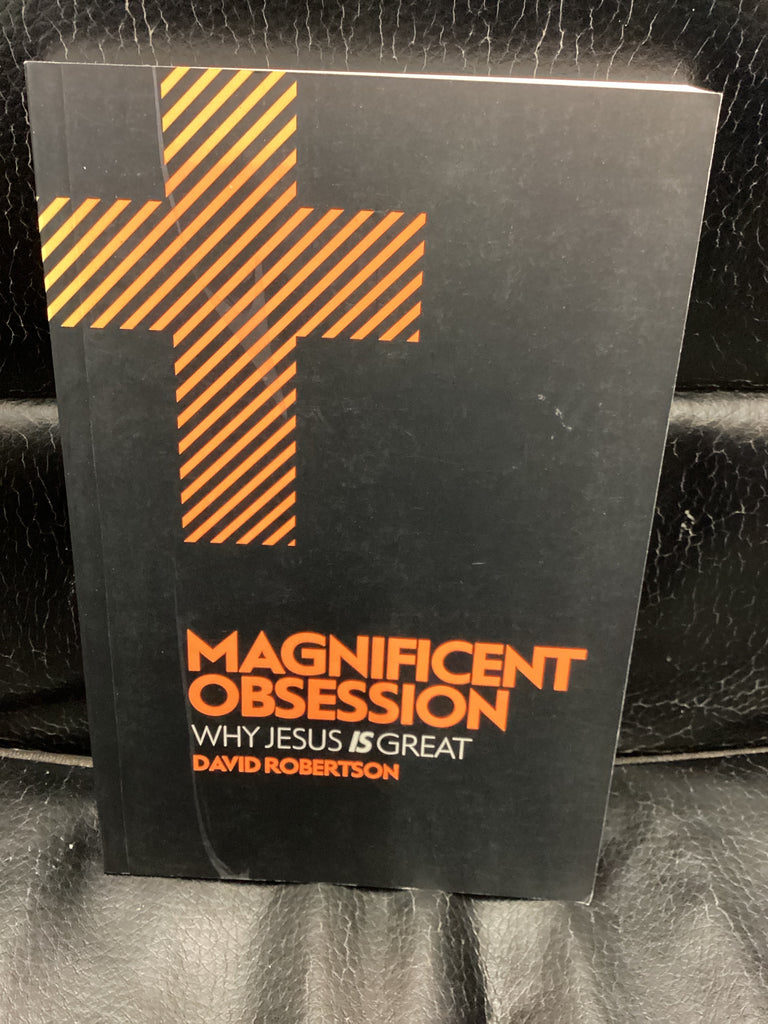 Magnificent Obsession: Why Jesus Is Great (Used Copy)