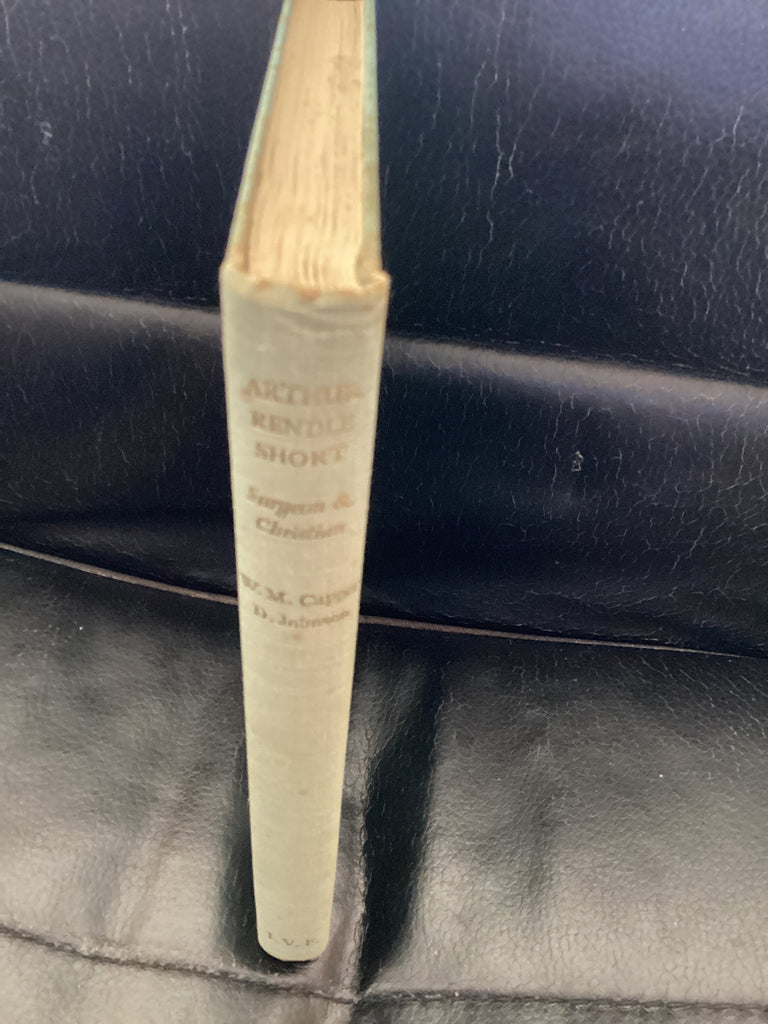 Arthur Rendle Short: Surgeon and Christian (Used Copy)