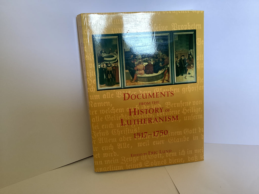 Documents From the History of Lutheranism 1517-1750 (John Gowan Collection)