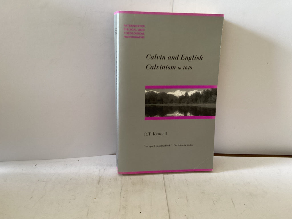 Calvin and English Calvinism to 1649 (The John Gowan Collection)