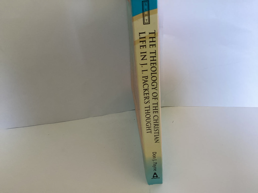 The Theology of the Christian Life in J. I. Parker’s Thought (John Gowan Collection)