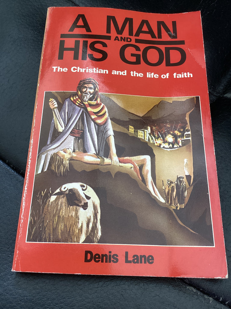 A Man and His God - The Christian and the Life of Faith (Used Copy)