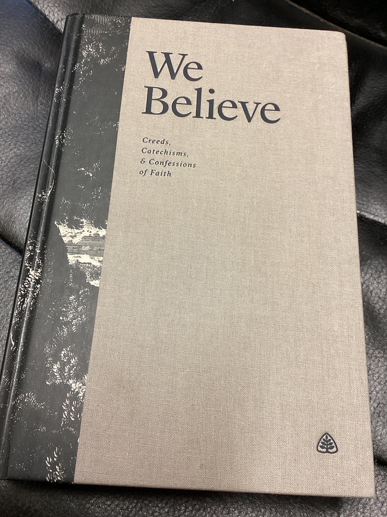 We Believe: Creeds, Catechisms, & Confessions of Faith (Used Copy)