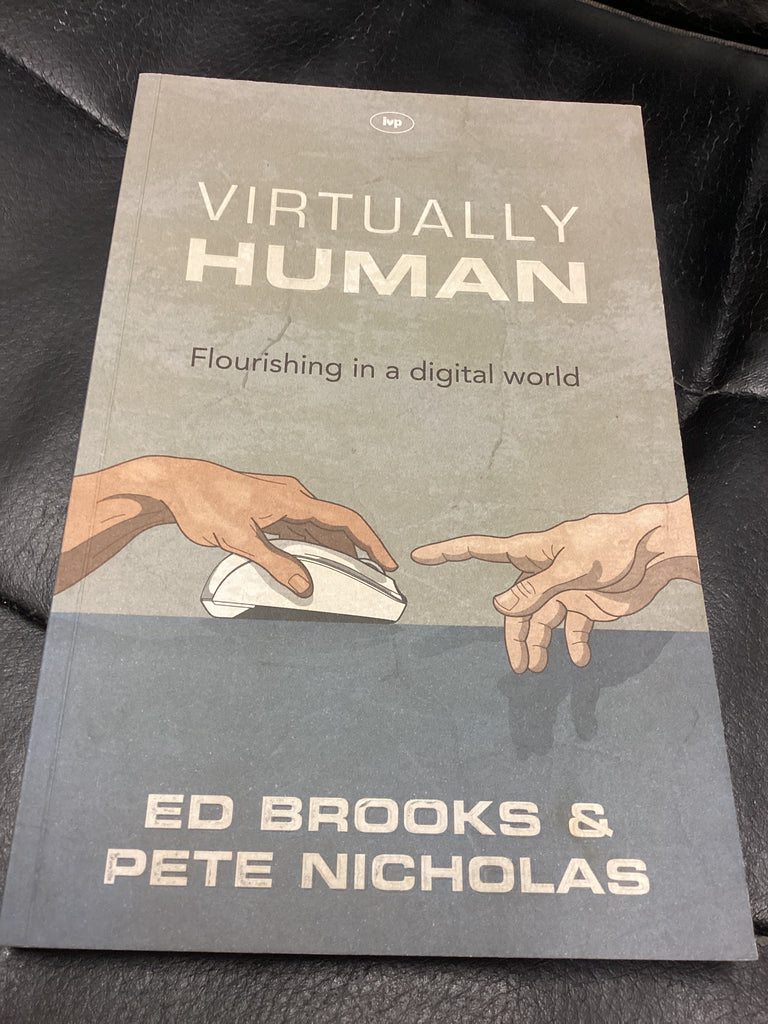 Virtually Human: Flourishing in a Digital World (Used Copy)