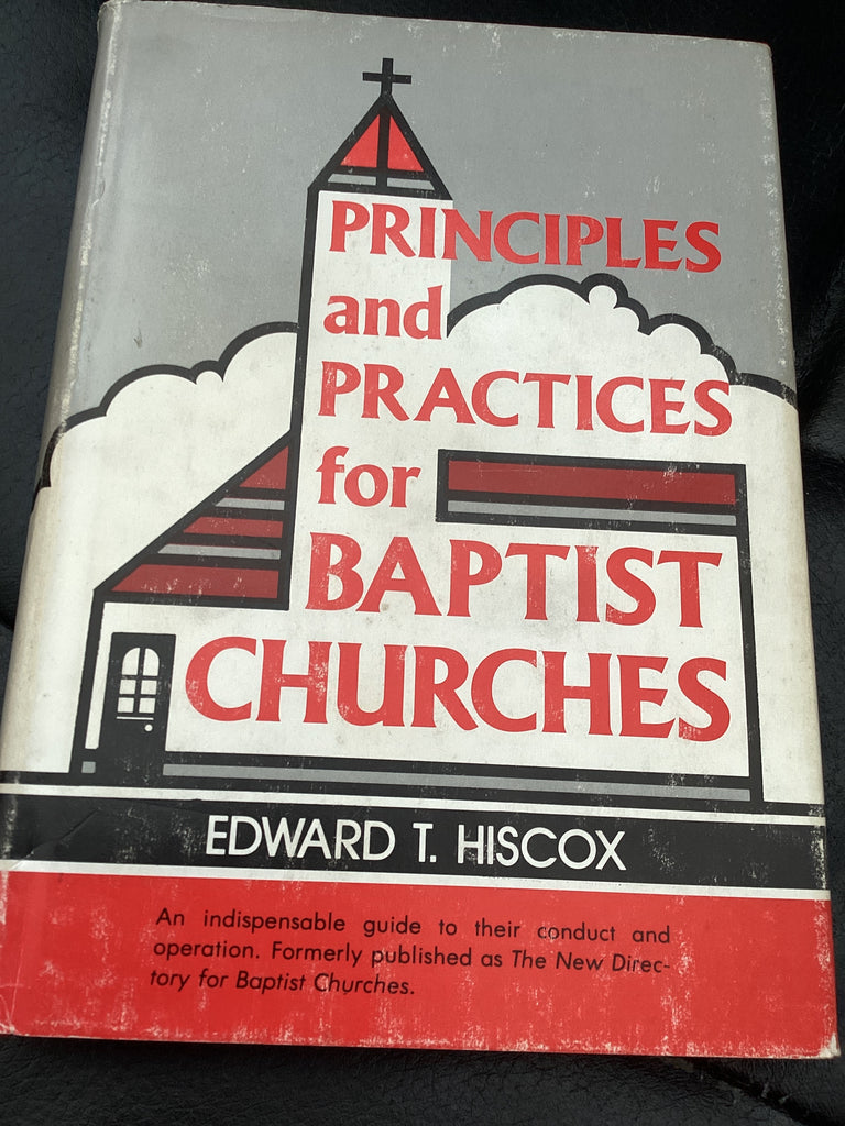 Principles and Practices for Baptist Churches (Used Copy)