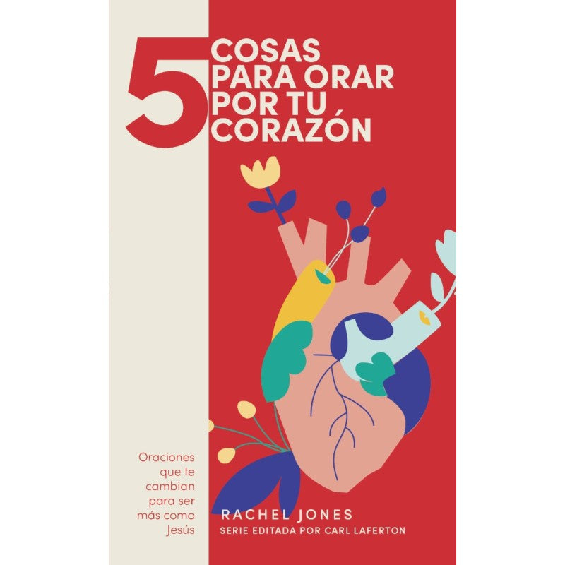 5 Razones Para Orar Por Tu Corazón