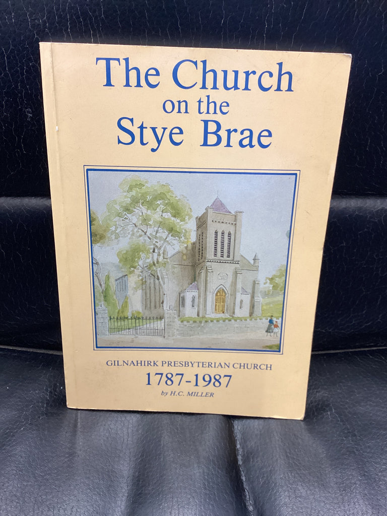 The Church on the Stye Brae - Gilnahirk Presbyterian Church 1787-1987 (Used Copy)