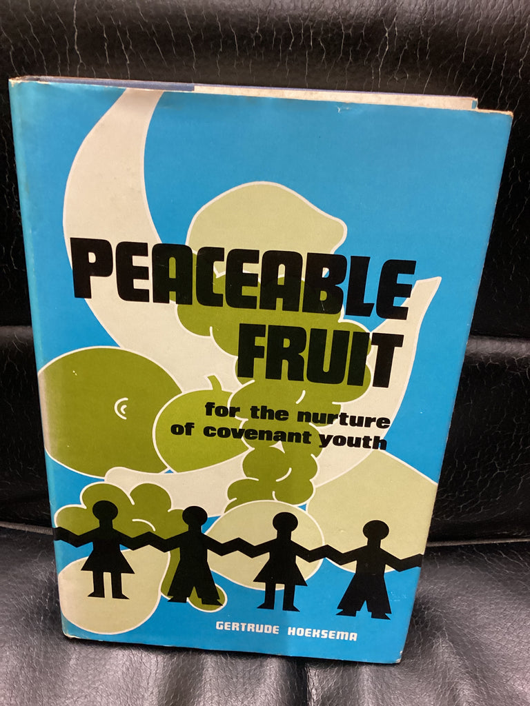 Peaceable Fruit for the Nurture of Covenant Youth (Used Copy)