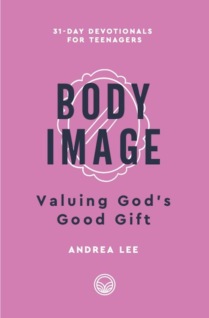 Body Image: Valuing God's Good Gift