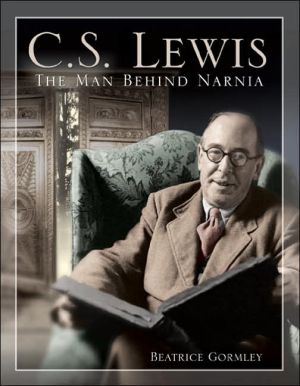 C. S. Lewis: The Man Behind Narnia