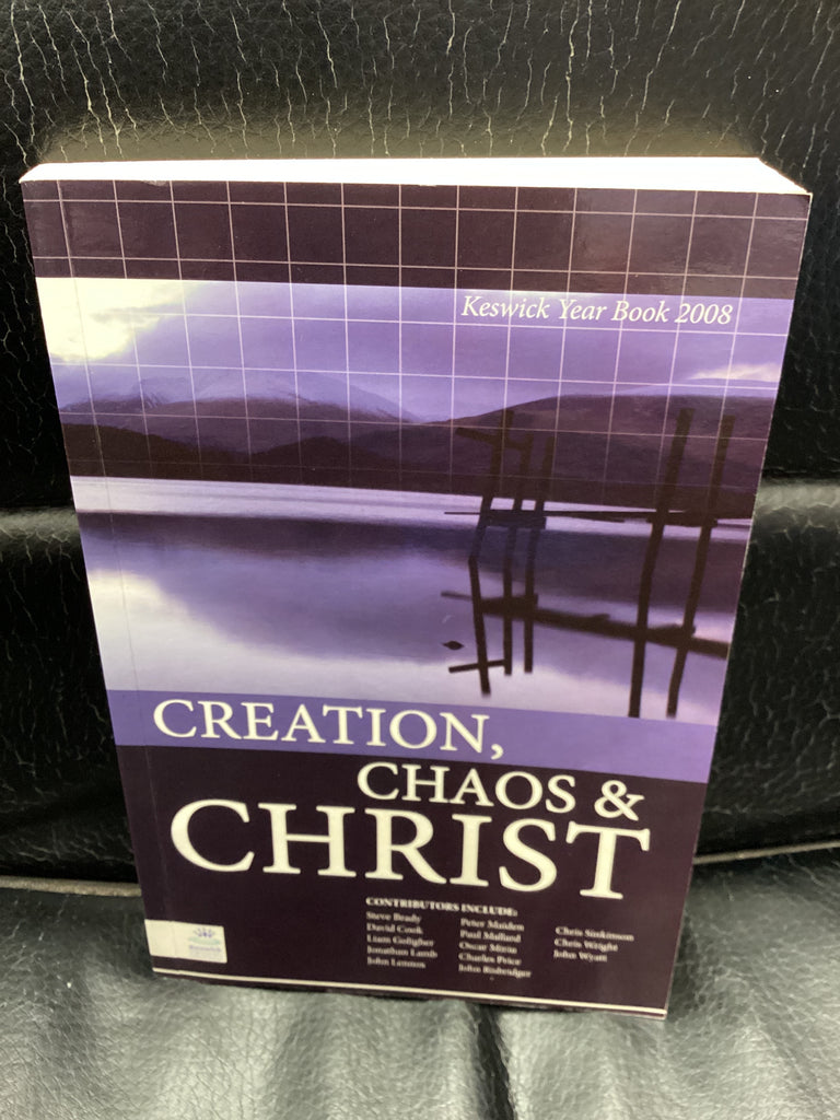 Creation, Chaos and Christ - Keswick 2008 (Used Copy)