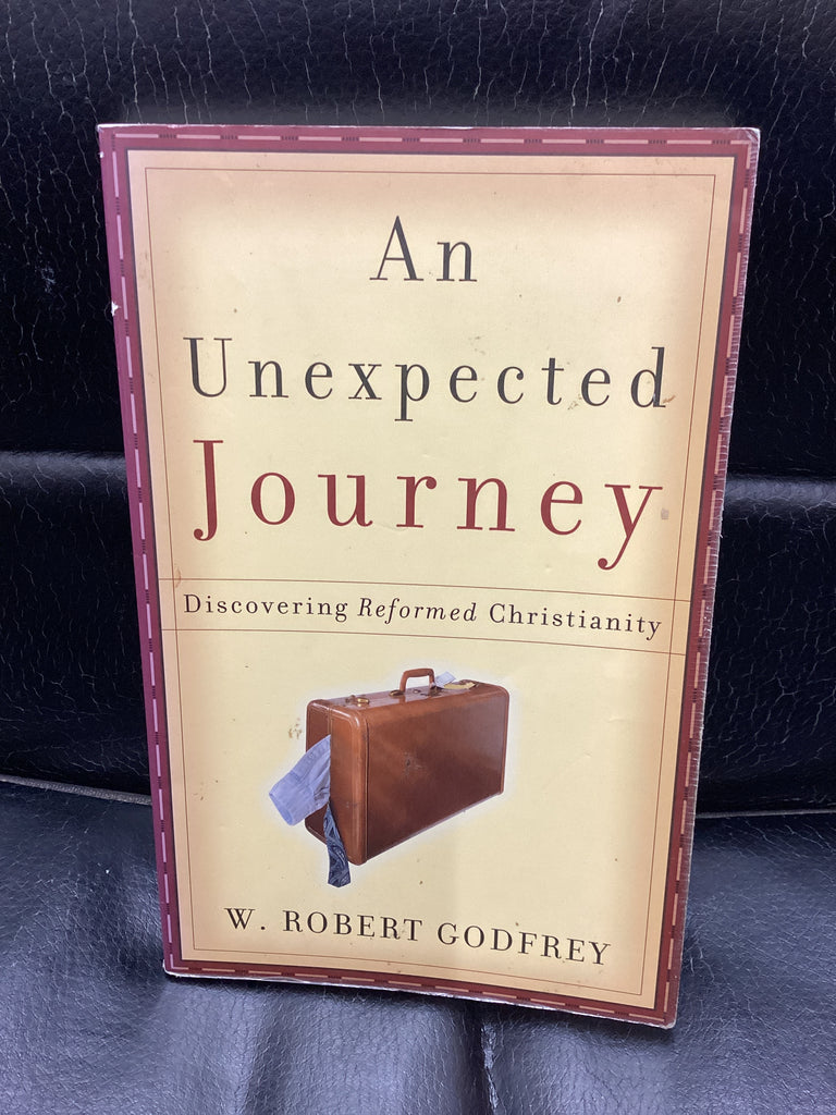 An Unexpected Journey - Discovering Reformed Christianity (Used Copy)
