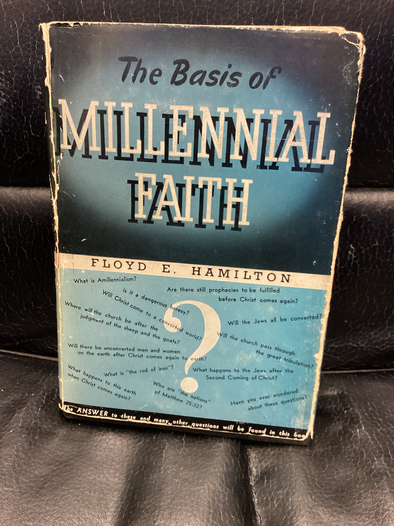 The Basis of Millennial Faith (Used Copy)