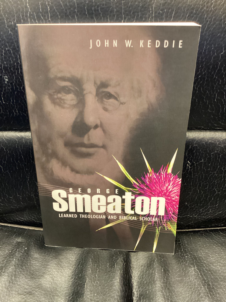 George Smeaton - Learned Theologian and Biblical Scholar (Used Copy)