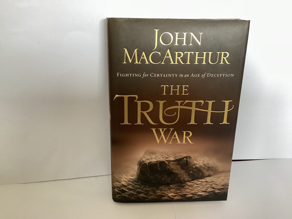 The Truth War: Fighting for Certainty in an Age of Deception (John Gowan Collection)