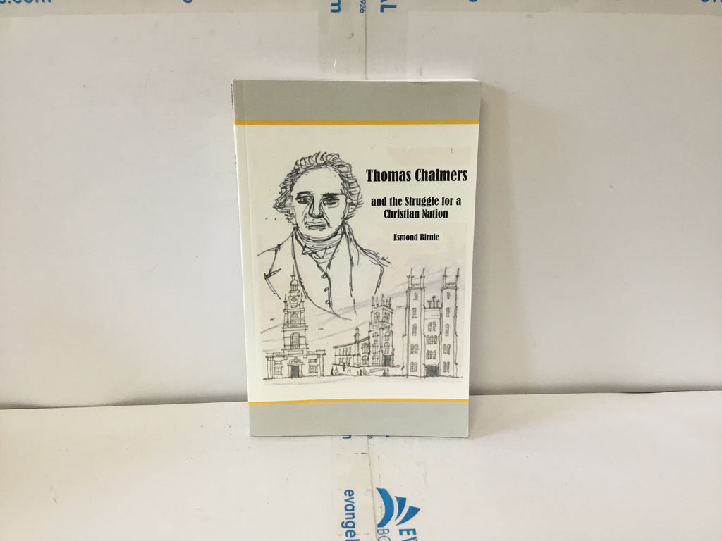 Thomas Chalmers and the struggle for a Christian Nation (The John Gowan Collection)
