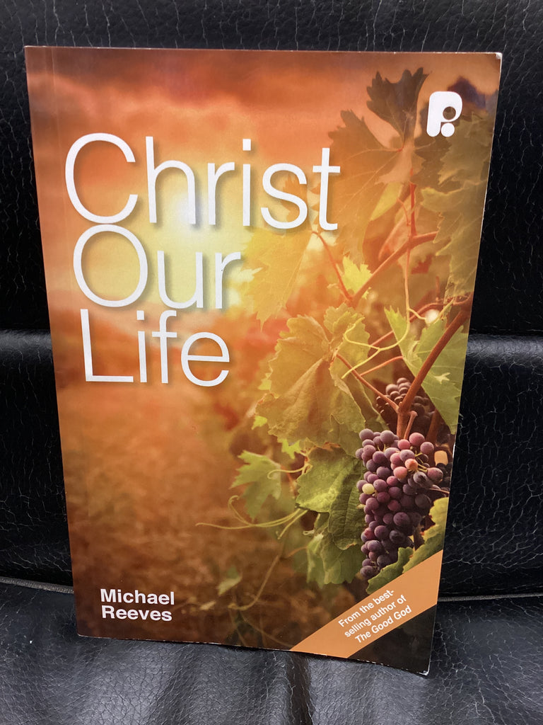 Christ Our Life (Used Copy)