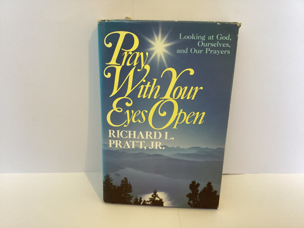 Pray With Your Eyes Open: Looking at God and Ourselves (John Gowan Collection)