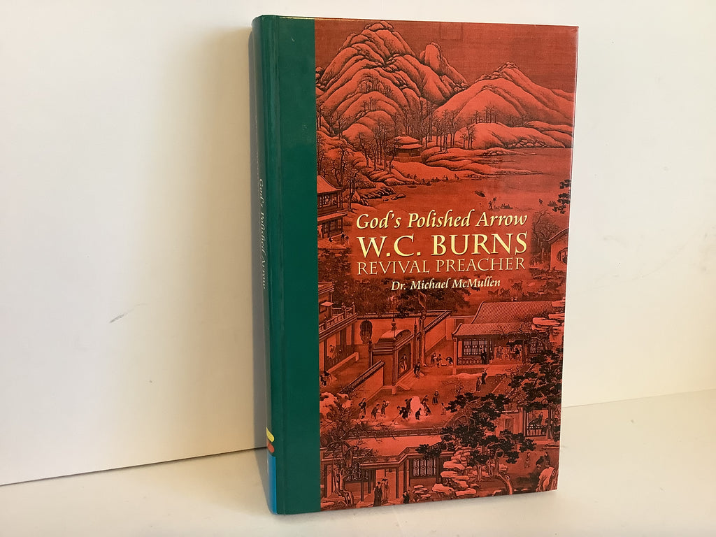 God’s Polished Arrow: W. C. Burns (John Gowan Collection)