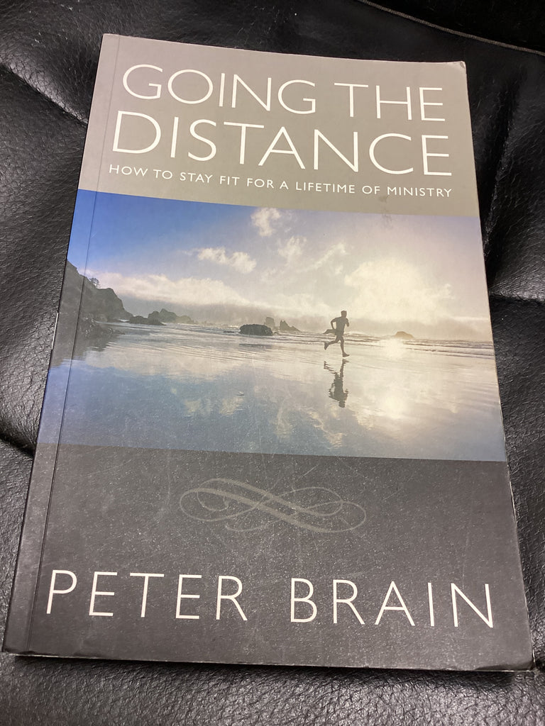 Going The Distance - How To Stay Fit For A Lifetime of Ministry (Used Copy)