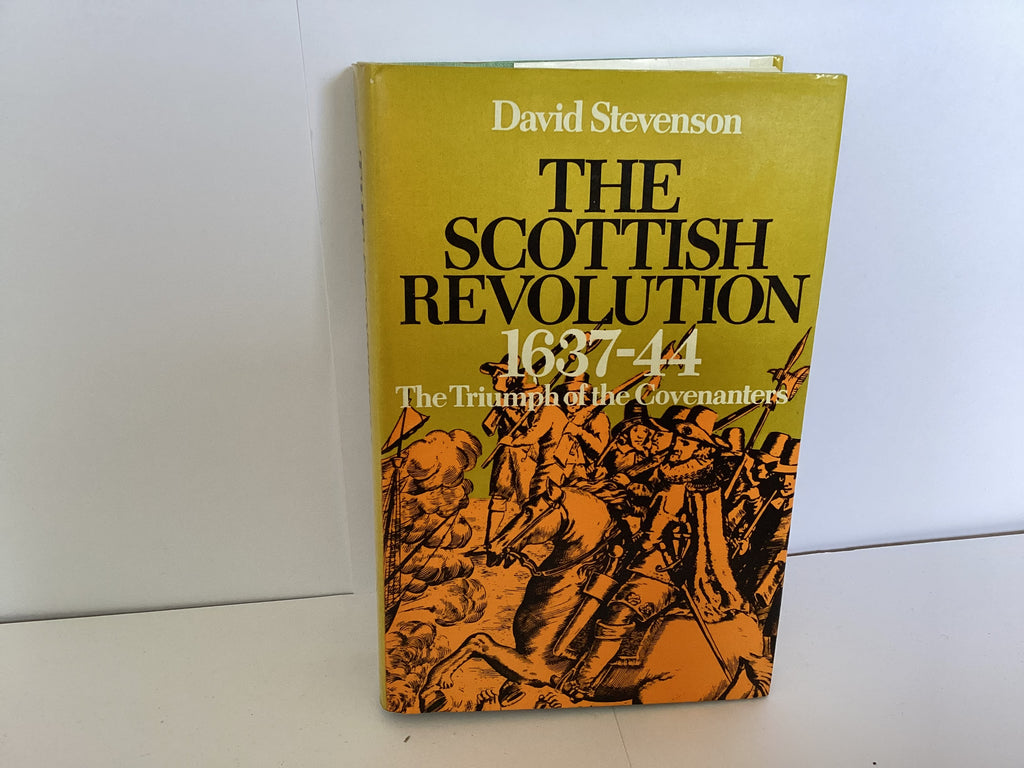 The Scottish Revolution 1637-44 (John Gowan Collection)