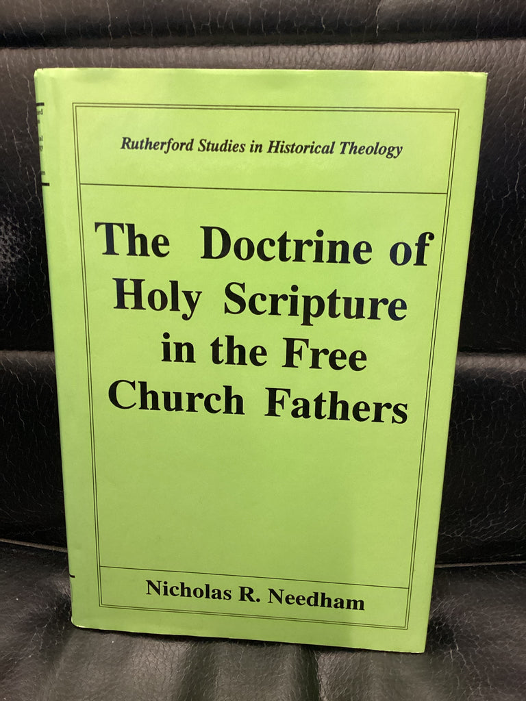 The Doctrine of Holy Scripture in the Free Church Fathers (Used Copy)