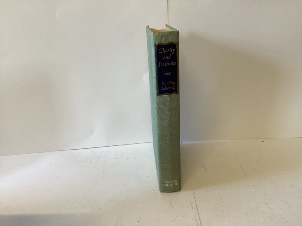 Charity and its Fruits: Christian Love as Manifested in the Heart and Life (John Gowan Collection)