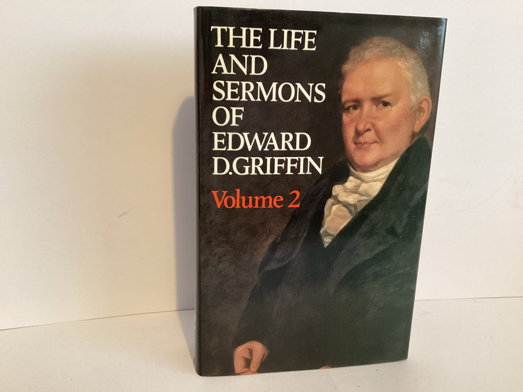 The Life and Sermons of Edward D. Griffin (John Gowan Collection)