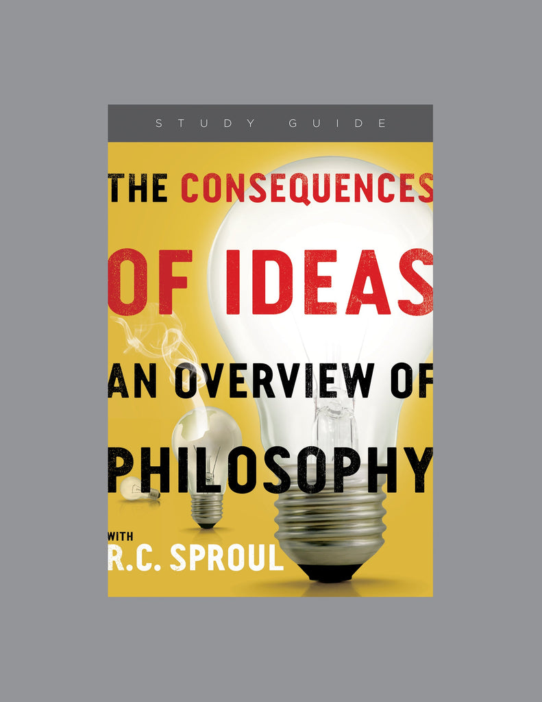The Consequences of Ideas: Ligonier Study Guide