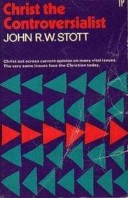 Christ the Controversialist: A study in some essentials of evangelical religion
