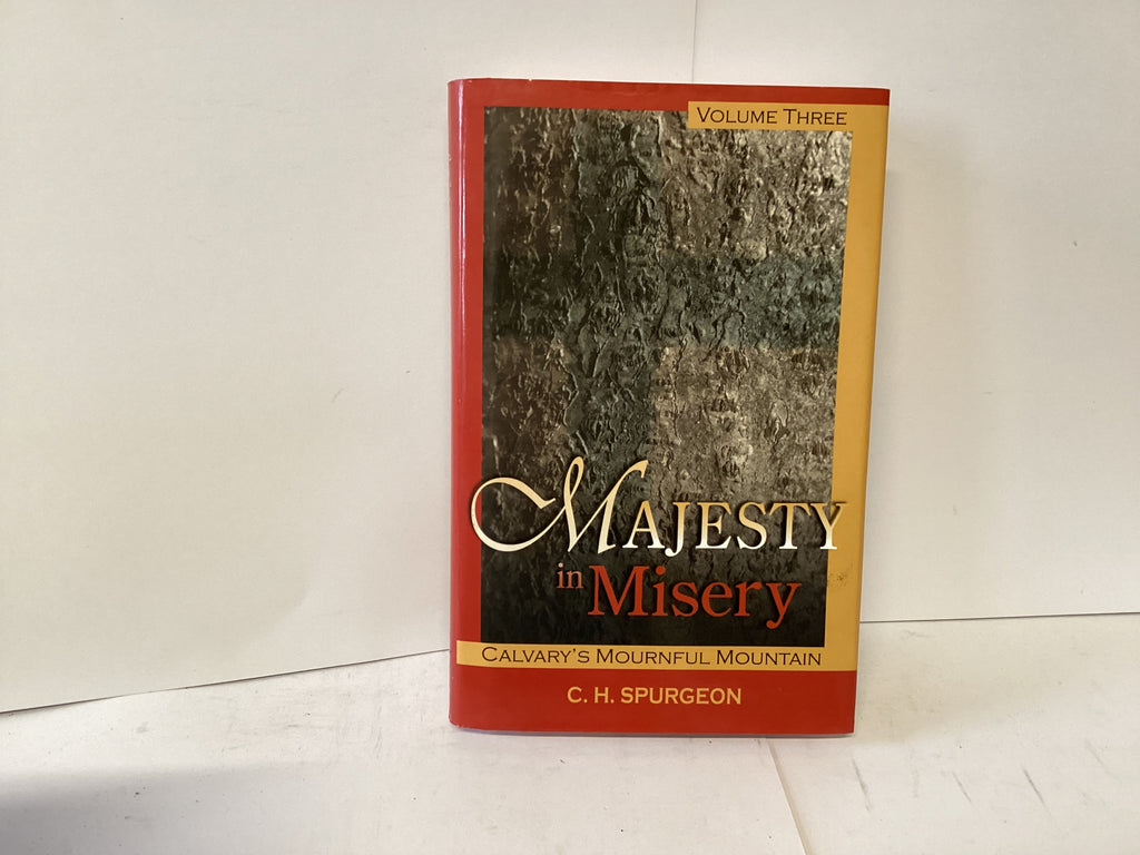 Majesty in Misery Volume 3: Calvary’s Mournful Mountain (John Gowan Collection)