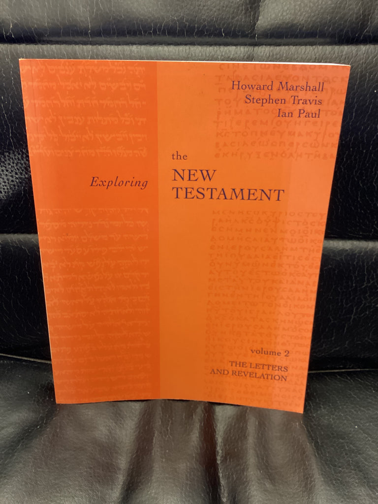 Exploring the New Testament; Volume 2: The Letters and Revelation (Used Copy)