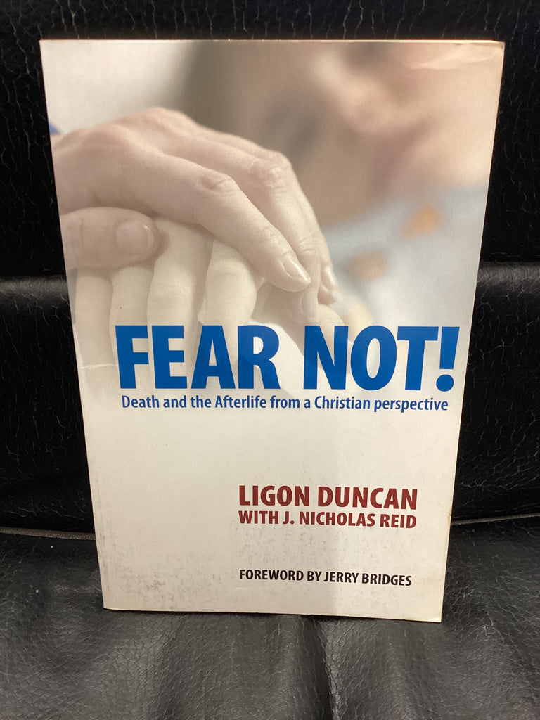 Fear Not! Death and the Afterlife from a Christian Perspective (Used Copy)
