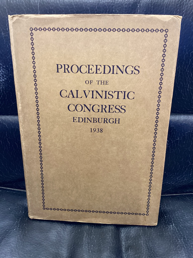 Proceedings of the Calvinistic Congress Edinburgh 1938 (Used Copy)