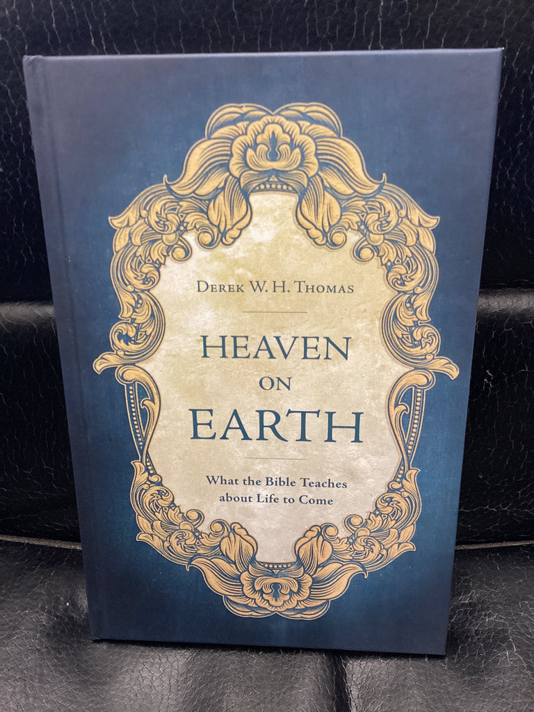 Heaven on Earth - What the Bible Teaches about Life to Come (Used Copy)