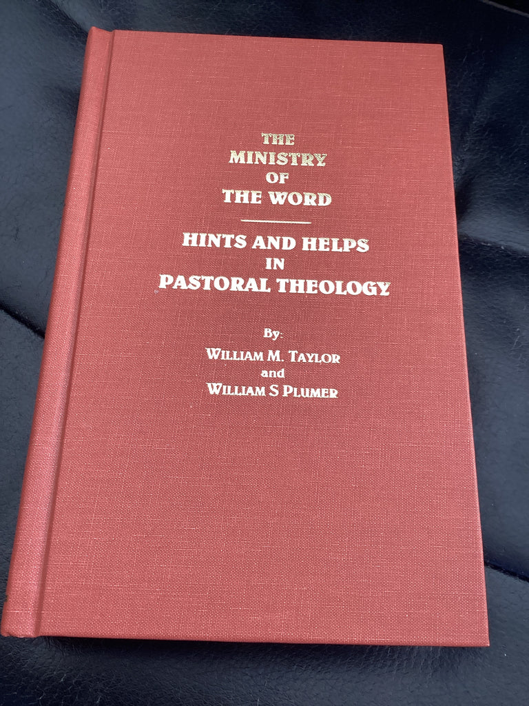 The Ministry of the Word - Hints and Helps in Pastoral Theology (Used Copy)