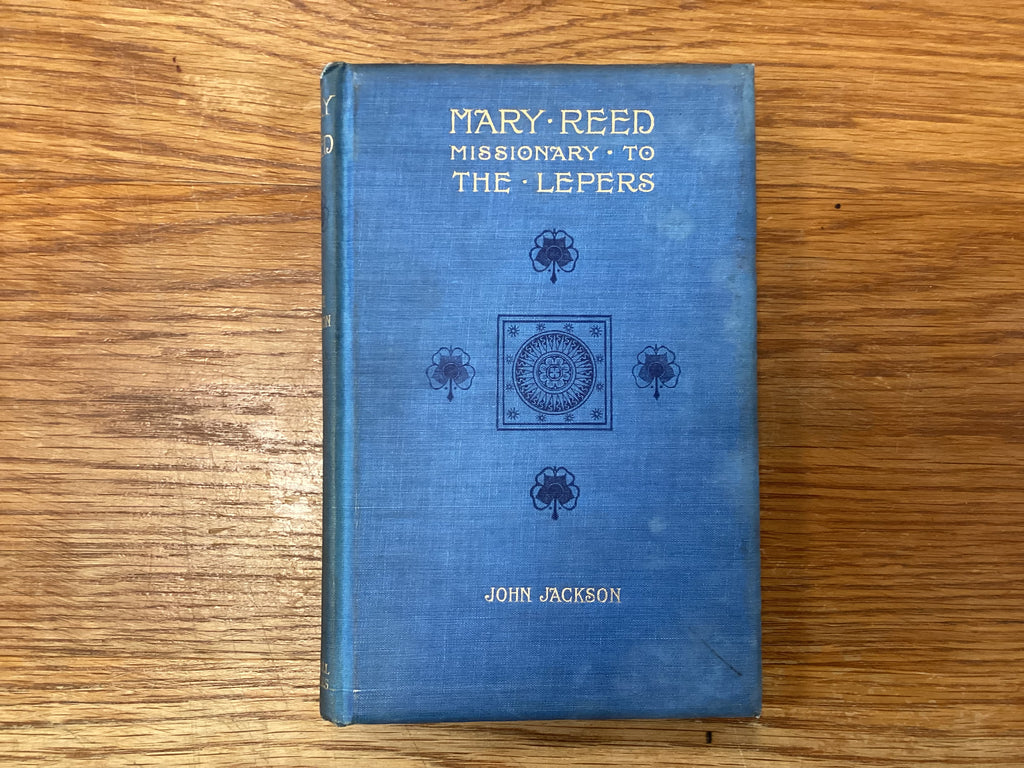 Mary Reed Missionary to the Lepers (The John Gowan Collection)