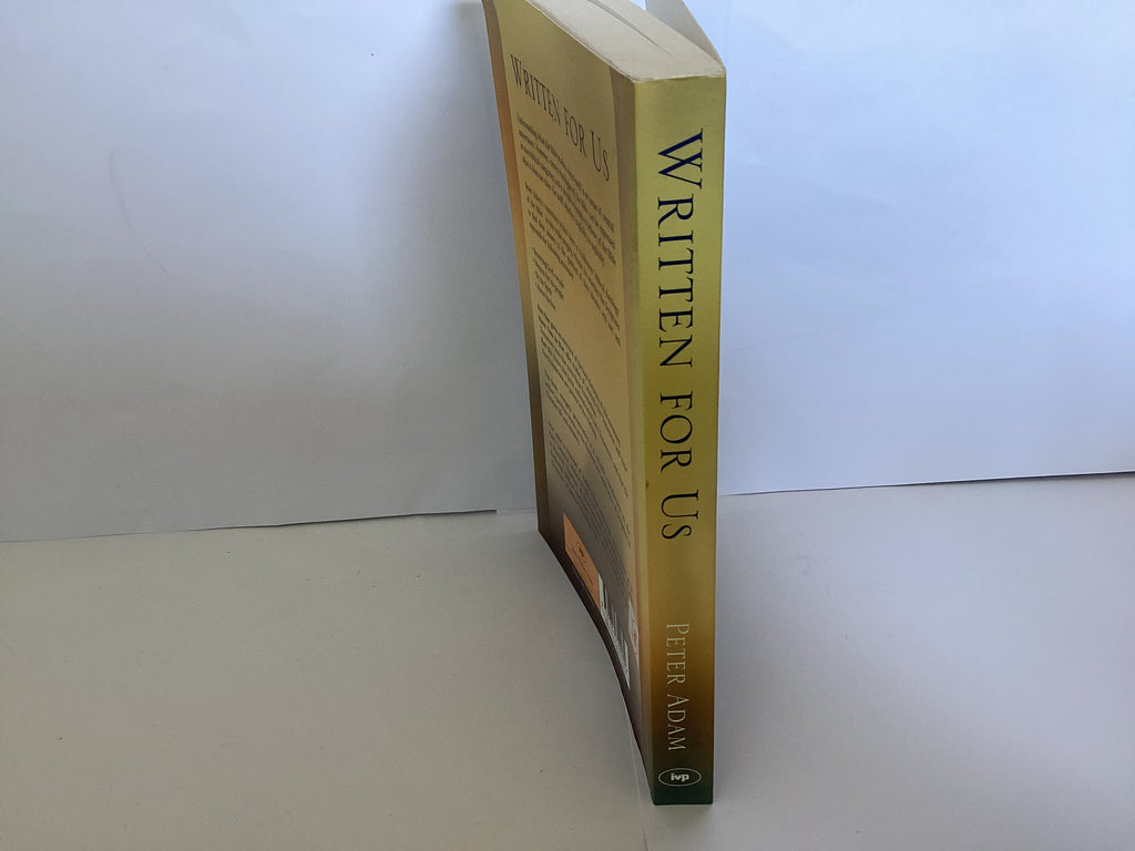 Written For Us: Receiving God’s Words in the Bible (John Gowan Collection)